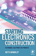 Starting Electronics Construction: Techniques, Equipment and Projects - ISBN 9780750667364