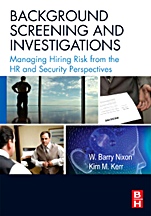 Background Screening and Investigations: Managing Hiring Risk from the HR and Security Perspectives - ISBN 9780750682565