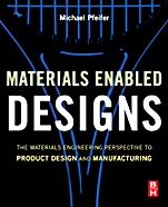 Materials Enabled Designs: The Materials Engineering Perspective to Product Design and Manufacturing - ISBN 9780750682879