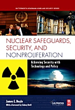 Nuclear Safeguards, Security and Nonproliferation: Achieving Security with Technology and Policy - ISBN 9780750686730