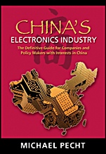 Chinas Electronics Industry: The Definitive Guide for Companies and Policy Makers with Interest in China - ISBN 9780815515364