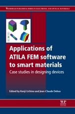 Applications of ATILA FEM Software to Smart Materials: Case Studies in Designing Devices - ISBN 9780857090652