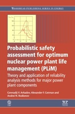 Probabilistic Safety Assessment for Optimum Nuclear Power Plant Life Management (PLiM): Theory and Application of Reliability Analysis Methods for Major Power Plant Components - ISBN 9780857093981