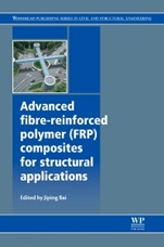 Advanced Fibre-Reinforced Polymer (FRP) Composites for Structural Applications - ISBN 9780857094186
