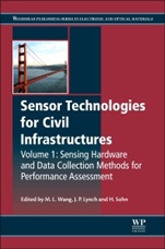 Sensor Technologies for Civil Infrastructures, Volume 1: Sensing Hardware and Data Collection Methods for Performance Assessment - ISBN 9780857094322