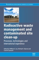 Radioactive Waste Management and Contaminated Site Clean-Up: Processes, Technologies and International Experience - ISBN 9780857094353