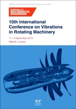 10th International Conference on Vibrations in Rotating Machinery: 11-13 September 2012, Imeche London, UK - ISBN 9780857094520
