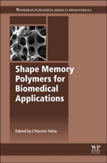 Shape Memory Polymers for Biomedical Applications - ISBN 9780857096982
