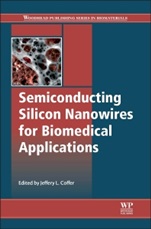Semiconducting Silicon Nanowires for Biomedical Applications - ISBN 9780857097668