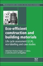 Eco-efficient Construction and Building Materials: Life Cycle Assessment (LCA), Eco-Labelling and Case Studies - ISBN 9780857097675