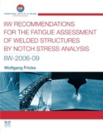 IIW Recommendations for the Fatigue Assessment of Welded Structures By Notch Stress Analysis: IIW-2006-09 - ISBN 9780857098559