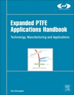 Expanded PTFE Applications Handbook: Technology, Manufacturing and Applications - ISBN 9781437778557