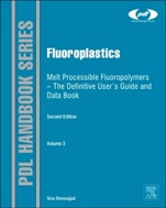 Fluoroplastics, Volume 2: Melt Processible Fluoropolymers - The Definitive Users Guide and Data Book - ISBN 9781455731978