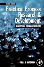 Practical Process Research and Development – A guide for Organic Chemists - ISBN 9781493301256