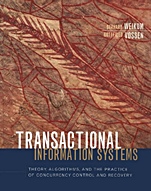 Transactional Information Systems: Theory, Algorithms, and the Practice of Concurrency Control and Recovery - ISBN 9781558605084