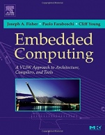Embedded Computing: A VLIW Approach to Architecture, Compilers and Tools - ISBN 9781558607668