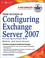 How to Cheat at Configuring Exchange Server 2007: Including Outlook Web, Mobile, and Voice Access - ISBN 9781597491372