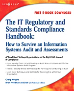 The IT Regulatory and Standards Compliance Handbook: How to Survive Information Systems Audit and Assessments - ISBN 9781597492669