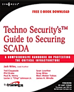 Techno Securitys Guide to Securing SCADA: A Comprehensive Handbook On Protecting The Critical Infrastructure - ISBN 9781597492829