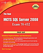 The Real MCTS SQL Server 2008 Exam 70-432 Prep Kit: Database Implementation and Maintenance - ISBN 9781597494205