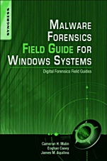 Malware Forensics Field Guide for Windows Systems: Digital Forensics Field Guides - ISBN 9781597494724