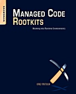 Managed Code Rootkits: Hooking into Runtime Environments - ISBN 9781597495745