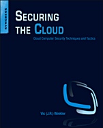 Securing the Cloud: Cloud Computer Security Techniques and Tactics - ISBN 9781597495929