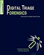 Digital Triage Forensics: Processing the Digital Crime Scene - ISBN 9781597495967