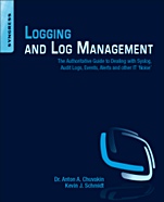 Logging and Log Management: The Authoritative Guide to Understanding the Concepts Surrounding Logging and Log Management - ISBN 9781597496353