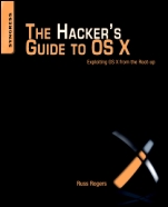 The Hackers Guide to OS X: Exploiting OS X from the Root Up - ISBN 9781597499507