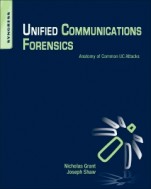Unified Communications Forensics: Anatomy of Common UC Attacks - ISBN 9781597499927