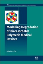 Modelling Degradation of Bioresorbable Polymeric Medical Devices - ISBN 9781782420163