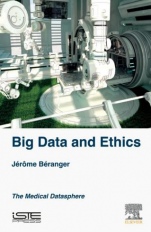 Big Data and Ethics: The Medical Datasphere - ISBN 9781785480256