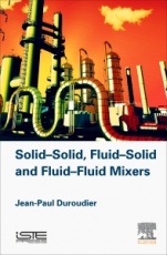 Solid-Solid, Fluid-Solid, Fluid-Fluid Mixers - ISBN 9781785481802