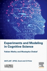 Experiments and Modeling in Cognitive Science: MATLAB, SPSS, Excel and E-Prime - ISBN 9781785482847