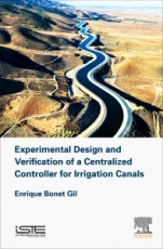 Experimental Design and Verification of a Centralized Controller for Irrigation Canals - ISBN 9781785483073