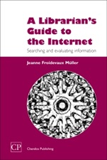 A Librarians Guide to the Internet: Searching and Evaluating information - ISBN 9781843340553