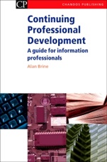 Continuing Professional Development: A Guide for Information Professionals - ISBN 9781843340812