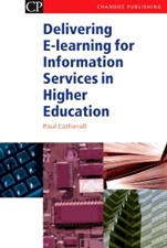 Delivering E-Learning for Information Services in Higher Education - ISBN 9781843340881