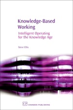Knowledge-Based Working: Intelligent Operating for the Knowledge Age - ISBN 9781843341208