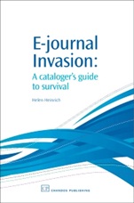 E-Journal Invasion: A Cataloguer’s Guide to Survival - ISBN 9781843341444