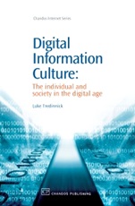 Digital Information Culture: The Individual and Society in the Digital Age - ISBN 9781843341604