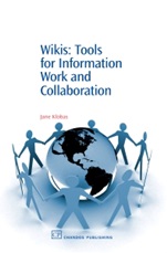 Wikis: Tools for information Work and Collaboration - ISBN 9781843341789