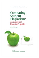 Combating Student Plagiarism: An Academic Librarian’s Guide - ISBN 9781843342823
