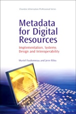Metadata for Digital Resources: Implementation, Systems Design and Interoperability - ISBN 9781843343011