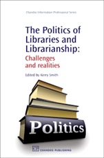 The Politics of Libraries and Librarianship: Challenges and Realities - ISBN 9781843343431