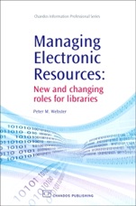 Managing Electronic Resources: New and Changing Roles for Libraries - ISBN 9781843343684