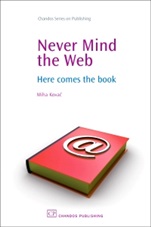 Never Mind the Web: Here Comes the Book - ISBN 9781843344056