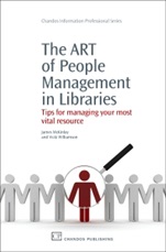 The Art of People Management in Libraries: Tips for Managing your Most Vital Resource - ISBN 9781843344230
