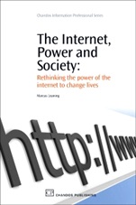 The Internet, Power and Society: Rethinking the Power of the Internet to Change Lives - ISBN 9781843344520